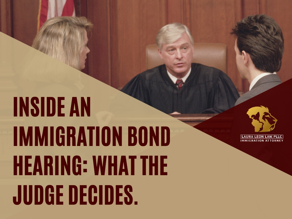 Immigration Bonds - Inside an Immigration Bond Hearing - Laura Leon Law