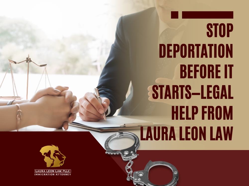 Immigration Lawyer Naperville - stop Deportation Before It Starts - Laura Leon Law