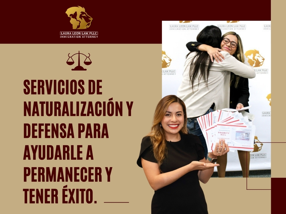 Abogado de inmigración en Bryan, TX - Servicios de Naturalización y Defensa - Laura Leon Law