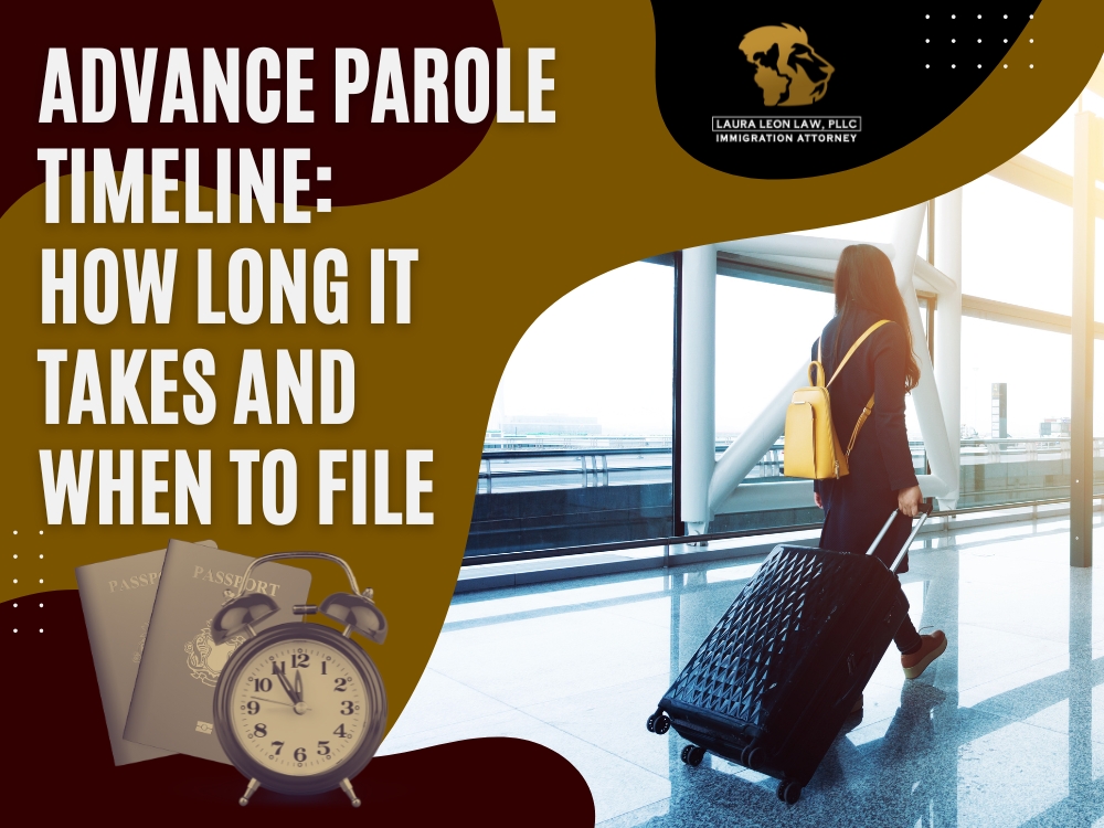 Advance Parole Timeline - Laura Leon Law