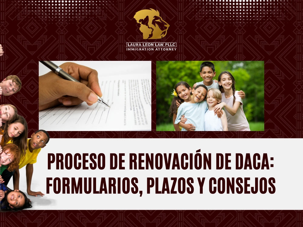 DACA Renovación - Proceso de renovación de DACA - Laura Leon Law