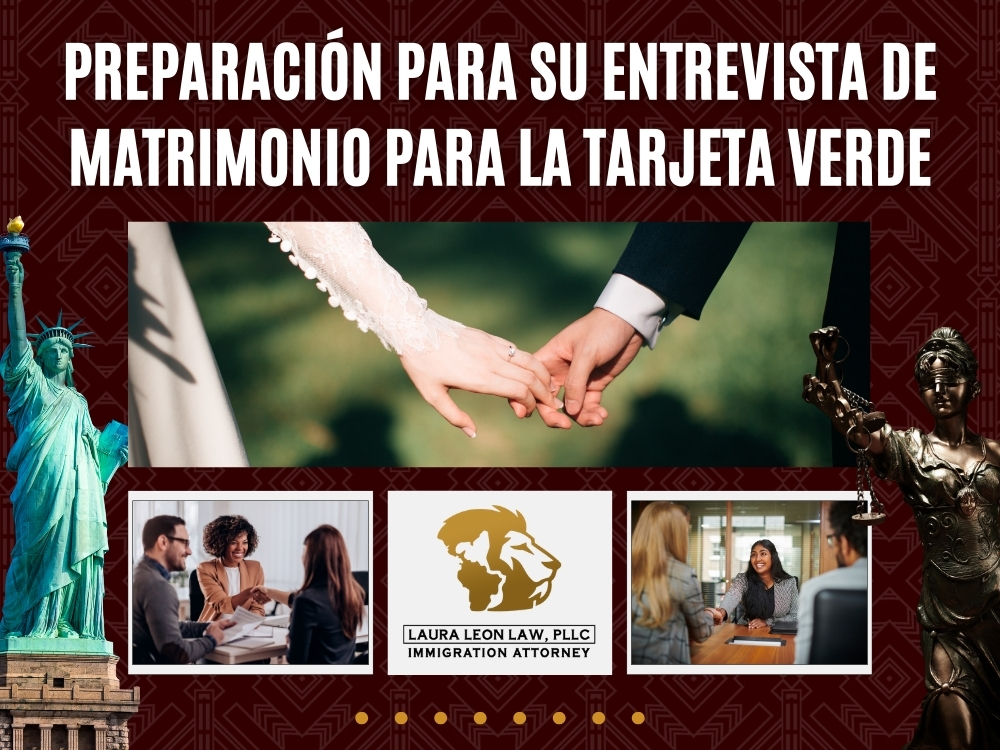 matrimonio con tarjeta verde - Preparación para su entrevista de matrimonio - Laura Leon Law