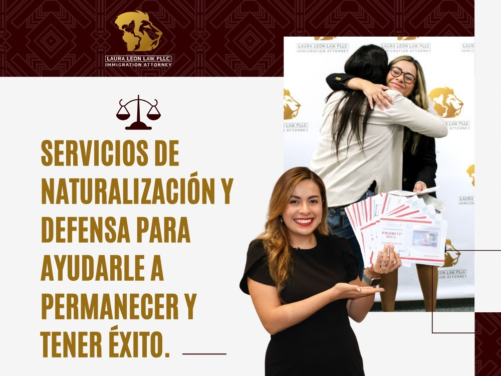 Abogado de inmigración en Bryan, TX - Servicios de Naturalización y Defensa - Laura Leon Law