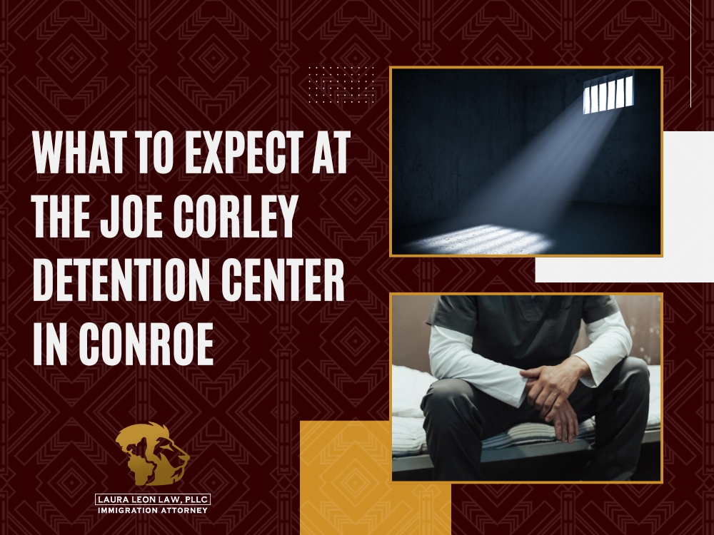 Joe Corley Detention Center - What to Expect at the Joe Corley Detention Center - Laura Leon Law