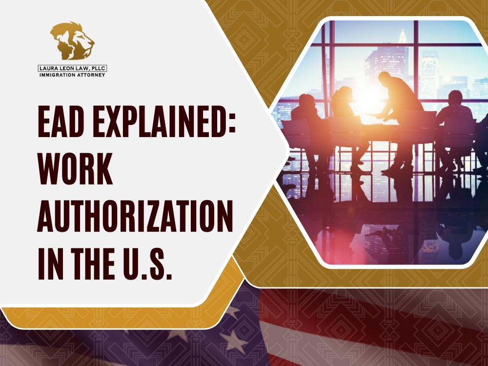 Employment Authorization Card - EAD Explained - Laura Leon Law