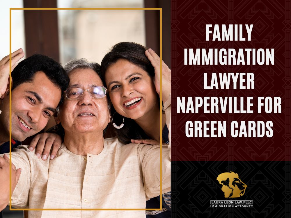 Immigration Lawyer Naperville - Family Immigration Lawyer Naperville for Green Cards - Laura Leon Law