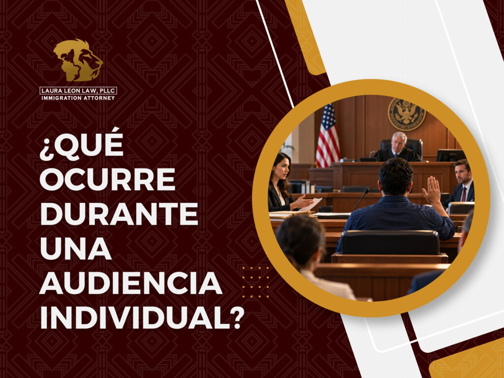 Audiencia Individual - ¿Qué ocurre durante una audiencia individual - Laura Leon Law