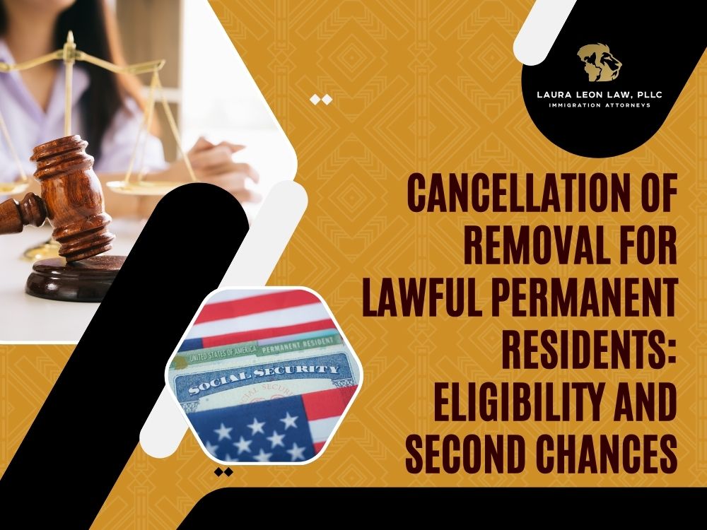 Cancellation of Removal Eligibility and Second Chances 02 - Laura Leon Law