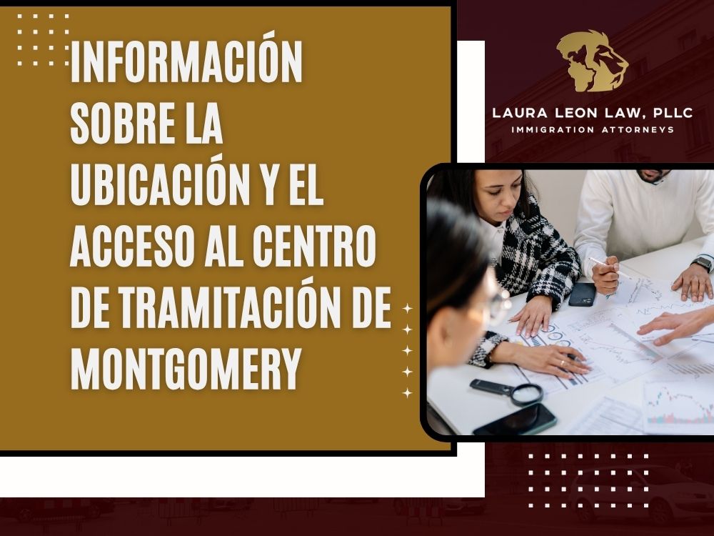 Centro de Procesamiento de Montgomery - Información sobre la ubicación y el acceso al Centro de Tramitación de Montgomery - Laura Leon Law