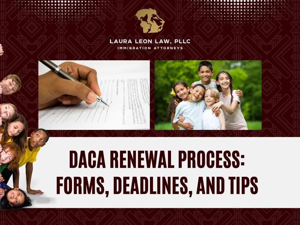 DACA - DACA Renewal Process - Laura Leon Law