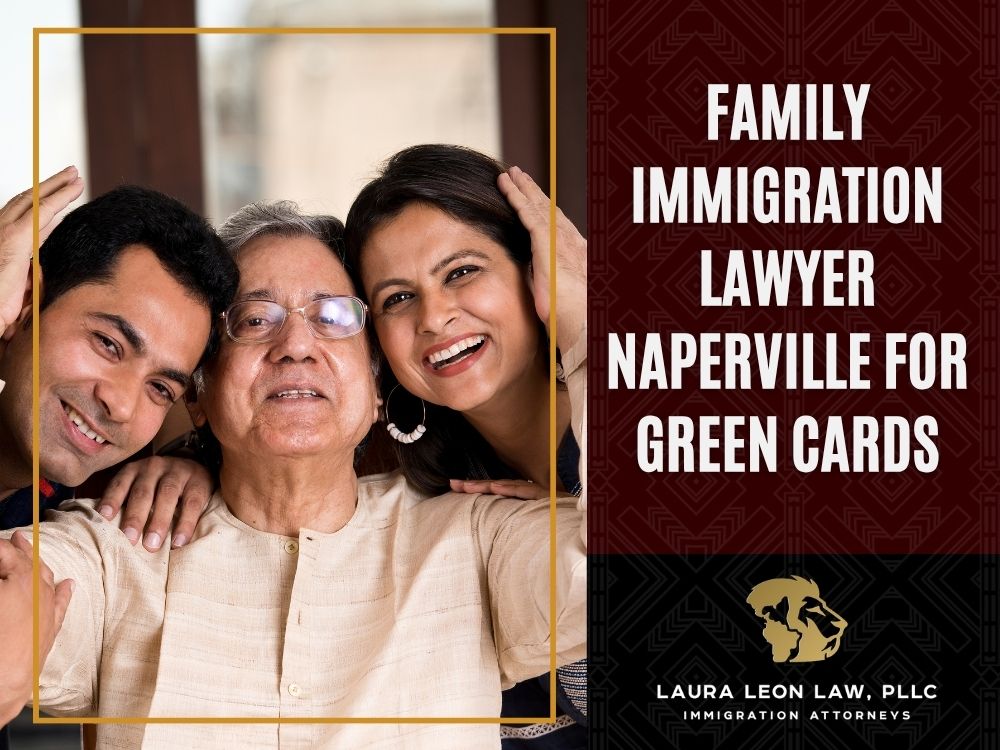 Immigration Lawyer Naperville - Family Immigration Lawyer Naperville for Green Cards - Laura Leon Law