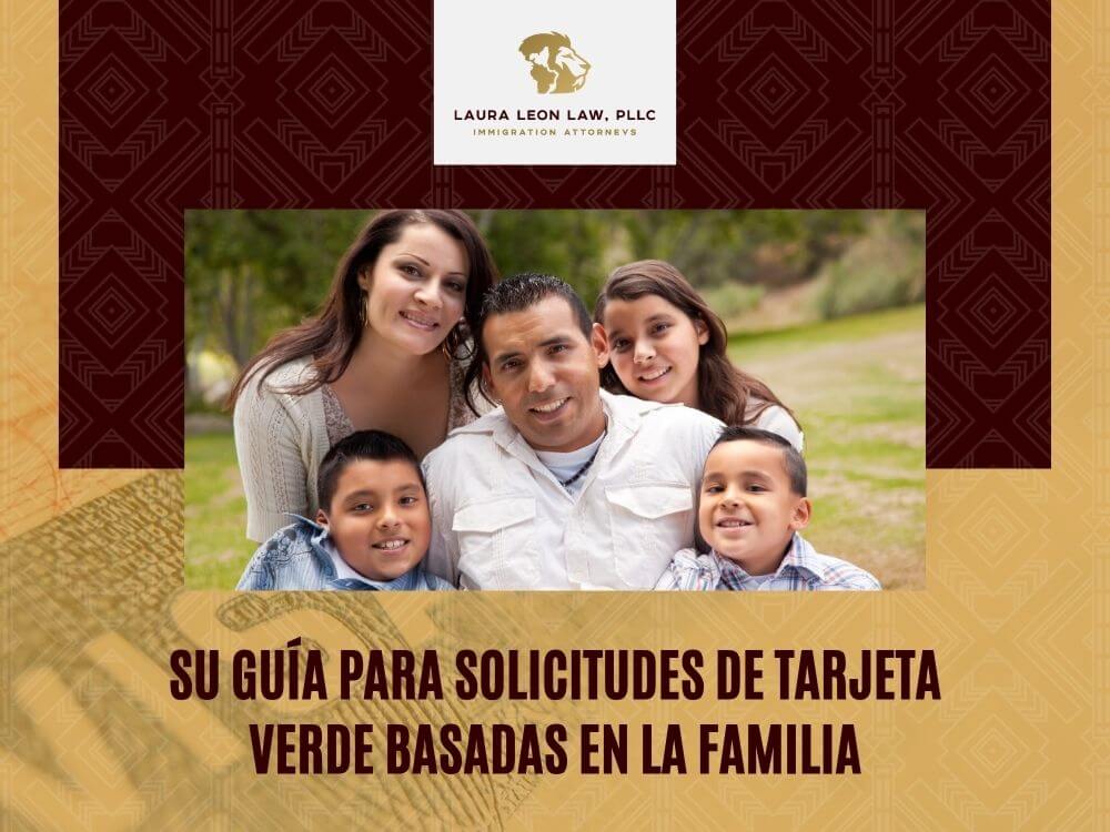 Residencia Permanente - Su guía para solicitudes de tarjeta verde basadas en la familia - Laura Leon Law
